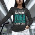 This Is What An Awesome Yoga Instructor Yoga Teacher Women Long Sleeve T-Shirt, gift for family, gift for coworker This Is What An Awesome Yoga Instructor Yoga Teacher Women Long Sleeve T-Shirt, gift for family, gift for coworker