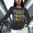 Battery Life Of Daycare Provider Childcare Teacher Women Long Sleeve T-Shirt, gift for family, gift for coworker Battery Life Of Daycare Provider Childcare Teacher Women Long Sleeve T-Shirt, gift for family, gift for coworker