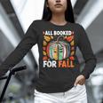 All Booked For Fall Book Pumpkin Autumn Thanksgiving Teacher Women Long Sleeve T-Shirt, gift for family, gift for coworker All Booked For Fall Book Pumpkin Autumn Thanksgiving Teacher Women Long Sleeve T-Shirt, gift for family, gift for coworker