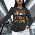 My Broom Broke So Now I Teach 5th Grade Halloween Teacher Women Long Sleeve T-Shirt, gift for family, gift for coworker My Broom Broke So Now I Teach 5th Grade Halloween Teacher Women Long Sleeve T-Shirt, gift for family, gift for coworker