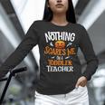 You Cannot Scare Me I'm An Toddler Teacher Halloween Men Women Kids Women Long Sleeve T-Shirt, gift for family, gift for coworker You Cannot Scare Me I'm An Toddler Teacher Halloween Men Women Kids Women Long Sleeve T-Shirt, gift for family, gift for coworker