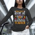 You Can't Scare Me I'm A Special Education Teacher Halloween Women Long Sleeve T-Shirt, gift for family, gift for coworker