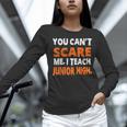You Can't Scare Me I Teach Junior High Teacher Shirt For Men Women Women Long Sleeve T-Shirt, gift for family, gift for coworker You Can't Scare Me I Teach Junior High Teacher Shirt For Men Women Women Long Sleeve T-Shirt, gift for family, gift for coworker