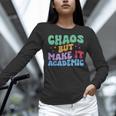 Chaos But Make It Academic Teacher Back To School Women Long Sleeve T-Shirt, gift for family, gift for coworker