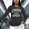 Choir Is My Sport Quote Choir Teacher Women Long Sleeve T-Shirt, gift for family, gift for coworker Choir Is My Sport Quote Choir Teacher Women Long Sleeve T-Shirt, gift for family, gift for coworker