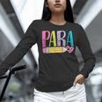 Colorful PARA Teacher Paraprofessional Cute Pencil Women Long Sleeve T-Shirt, gift for family, gift for coworker