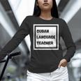 Cuban Language Teacher Women Long Sleeve T-Shirt, gift for family, gift for coworker
