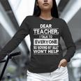 Dear Teacher i Talk To Everyone Funny Back To School Women Long Sleeve T-Shirt, gift for family, gift for coworker