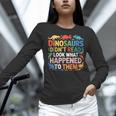 Dinosaurs Didnt Read Look What Happened To Them Cute Teacher Women Long Sleeve T-Shirt, gift for family, gift for coworker Dinosaurs Didnt Read Look What Happened To Them Cute Teacher Women Long Sleeve T-Shirt, gift for family, gift for coworker