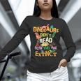 Dinosaurs Didn't Read Now They Are Extinct Reading Teacher Women Long Sleeve T-Shirt, gift for family, gift for coworker