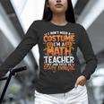 I Don't Need a Costume I'm a Math Teacher Retro Halloween Women Long Sleeve T-Shirt, gift for family, gift for coworker I Don't Need a Costume I'm a Math Teacher Retro Halloween Women Long Sleeve T-Shirt, gift for family, gift for coworker