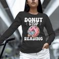 Donut Stop Reading Kawaii Teacher Preschool Kindergarten Women Long Sleeve T-Shirt, gift for family, gift for coworker Donut Stop Reading Kawaii Teacher Preschool Kindergarten Women Long Sleeve T-Shirt, gift for family, gift for coworker