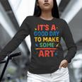 Drawing Art Artist Teacher It’s A Good Day To Make Some Art Women Long Sleeve T-Shirt, gift for family, gift for coworker Drawing Art Artist Teacher It’s A Good Day To Make Some Art Women Long Sleeve T-Shirt, gift for family, gift for coworker