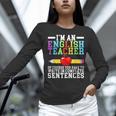 Im English Teacher You Have To Write In Complete Sentences Women Long Sleeve T-Shirt, English Teacher Shirts, gift for family, gift for coworker