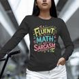 Fluent In Math And Sarcasm Math Teacher Appreciation Women Long Sleeve T-Shirt, gift for family, gift for coworker Fluent In Math And Sarcasm Math Teacher Appreciation Women Long Sleeve T-Shirt, gift for family, gift for coworker