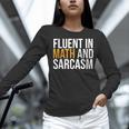 Fluent In Math And Sarcasm Teacher Women Long Sleeve T-Shirt, gift for family, gift for coworker Fluent In Math And Sarcasm Teacher Women Long Sleeve T-Shirt, gift for family, gift for coworker