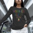 Growth Mindset Shirt For Teacher Mistakes Help Us Grow Women Long Sleeve T-Shirt, gift for family, gift for coworker
