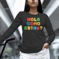 Hola Como Estas Spanish Teacher Fiesta Party Banners Women Long Sleeve T-Shirt, gift for family, gift for coworker Hola Como Estas Spanish Teacher Fiesta Party Banners Women Long Sleeve T-Shirt, gift for family, gift for coworker