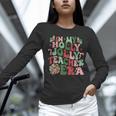In My Holly Xmas Jolly Teacher Era Teacher Vibes Christmas For Men Women Kids Women Long Sleeve T-Shirt, gift for family, gift for coworker In My Holly Xmas Jolly Teacher Era Teacher Vibes Christmas For Men Women Kids Women Long Sleeve T-Shirt, gift for family, gift for coworker