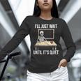 I'Ll Just Wait Until It's Quiet Skeleton Teacher Halloween Women Long Sleeve T-Shirt, gift for family, gift for coworker I'Ll Just Wait Until It's Quiet Skeleton Teacher Halloween Women Long Sleeve T-Shirt, gift for family, gift for coworker