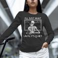 I'Ll Just Wait Until It's Quiet Teacher Meme Skeleton For Men Women Women Long Sleeve T-Shirt, gift for family, gift for coworker I'Ll Just Wait Until It's Quiet Teacher Meme Skeleton For Men Women Women Long Sleeve T-Shirt, gift for family, gift for coworker