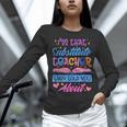 I'M That Substitute Teacher They Told Substitute Teacher Women Long Sleeve T-Shirt, gift for family, gift for coworker I'M That Substitute Teacher They Told Substitute Teacher Women Long Sleeve T-Shirt, gift for family, gift for coworker