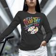 It's A Good Day To Make Some Art Artist Drawing Teacher Women Long Sleeve T-Shirt, gift for family, gift for coworker
