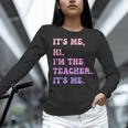 It's Me Hi I'm The TEACHER It's Me Teacher Educator Women Long Sleeve T-Shirt, gift for family, gift for coworker It's Me Hi I'm The TEACHER It's Me Teacher Educator Women Long Sleeve T-Shirt, gift for family, gift for coworker