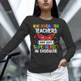 Kindergarten Teachers Are Just Superheroes In Disguise Women Long Sleeve T-Shirt, gift for family, gift for coworker Kindergarten Teachers Are Just Superheroes In Disguise Women Long Sleeve T-Shirt, gift for family, gift for coworker