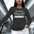 Life Happens Visuals Help Special Education Teacher Aide Men Women Women Long Sleeve T-Shirt, gift for family, gift for coworker