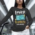 Lower Teacher's Salaries For Men Women Girls Kids Women Long Sleeve T-Shirt, gift for family, gift for coworker Lower Teacher's Salaries For Men Women Girls Kids Women Long Sleeve T-Shirt, gift for family, gift for coworker