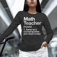 Math Teacher Definition Back To School First Day Women Long Sleeve T-Shirt, gift for family, gift for coworker Math Teacher Definition Back To School First Day Women Long Sleeve T-Shirt, gift for family, gift for coworker