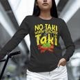 No Taki When Teacher Taki Education Classroom Teacher Women Long Sleeve T-Shirt, gift for family, gift for coworker No Taki When Teacher Taki Education Classroom Teacher Women Long Sleeve T-Shirt, gift for family, gift for coworker
