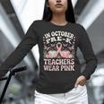 In October Pre-K Teachers Wear Pink Ribbon Breast Cancer Women Long Sleeve T-Shirt, gift for family, gift for coworker
