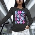 OMG Point Your Toes Dancing Teacher Tap Dancer Dance For Men Women Kids Women Long Sleeve T-Shirt, gift for family, gift for coworker