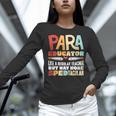 Paraeducator Paraprofessional SPED Teacher Women Long Sleeve T-Shirt, gift for family, gift for coworker