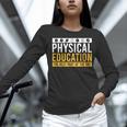 Physical Education Best Part Of The Day Phys Ed Teacher Women Long Sleeve T-Shirt, gift for family, gift for coworker Physical Education Best Part Of The Day Phys Ed Teacher Women Long Sleeve T-Shirt, gift for family, gift for coworker