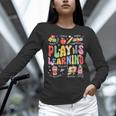 Play Is Learning Teacher First Day Of School Back To School Women Long Sleeve T-Shirt, gift for family, gift for coworker