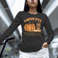 Pumpkin Spice And Teacher Life Halloween Teacher Women Long Sleeve T-Shirt, gift for family, gift for coworker Pumpkin Spice And Teacher Life Halloween Teacher Women Long Sleeve T-Shirt, gift for family, gift for coworker