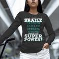 I Read Braille Tell Me Your Superpower Braille Teacher For Men Women Women Long Sleeve T-Shirt, gift for family, gift for coworker I Read Braille Tell Me Your Superpower Braille Teacher For Men Women Women Long Sleeve T-Shirt, gift for family, gift for coworker