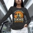 This Is My Scary Teacher Costume Halloween Women Long Sleeve T-Shirt, gift for family, gift for coworker