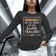 Seriously We All Know I'm The Favorite Teacher Teacher Women Long Sleeve T-Shirt, gift for family, gift for coworker