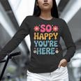 So Happy You’Re Here Groovy Retro Positivity Women Teacher Women Long Sleeve T-Shirt, Groovy Teacher Shirts, gift for family, gift for coworker So Happy You’Re Here Groovy Retro Positivity Women Teacher Women Long Sleeve T-Shirt, Groovy Teacher Shirts, gift for family, gift for coworker
