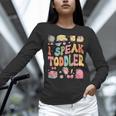 I Speak Toddler Teacher Pre-K Frist Day Back To School Women Long Sleeve T-Shirt, gift for family, gift for coworker