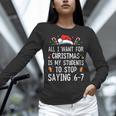 Stop Saying 6-7 Teacher 67 Christmas Meme Six Seven Women Long Sleeve T-Shirt, gift for family, gift for coworker Stop Saying 6-7 Teacher 67 Christmas Meme Six Seven Women Long Sleeve T-Shirt, gift for family, gift for coworker