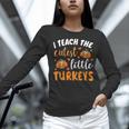 I Teach The Cutest Little Turkeys For Teacher Thanksgiving Women Long Sleeve T-Shirt, gift for family, gift for coworker I Teach The Cutest Little Turkeys For Teacher Thanksgiving Women Long Sleeve T-Shirt, gift for family, gift for coworker