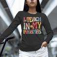 I Teach In My Pajamas Retro Groovy Teacher Humor Women Long Sleeve T-Shirt, Groovy Teacher Shirts, gift for family, gift for coworker I Teach In My Pajamas Retro Groovy Teacher Humor Women Long Sleeve T-Shirt, Groovy Teacher Shirts, gift for family, gift for coworker