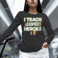 I Teach Superheroes School Teacher Professor Women Long Sleeve T-Shirt, gift for family, gift for coworker I Teach Superheroes School Teacher Professor Women Long Sleeve T-Shirt, gift for family, gift for coworker