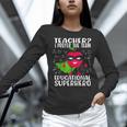 Teacher I Prefer The Term Educational Superhero Women Long Sleeve T-Shirt, gift for family, gift for coworker Teacher I Prefer The Term Educational Superhero Women Long Sleeve T-Shirt, gift for family, gift for coworker