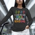 Teachers I Love My Job For All The Little Reasons Teacher Women Long Sleeve T-Shirt, gift for family, gift for coworker Teachers I Love My Job For All The Little Reasons Teacher Women Long Sleeve T-Shirt, gift for family, gift for coworker